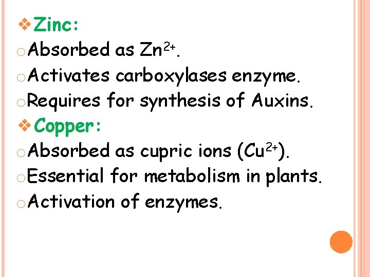 ❖Zinc: o. Absorbed as Zn 2+. o. Activates carboxylases enzyme. o. Requires for synthesis