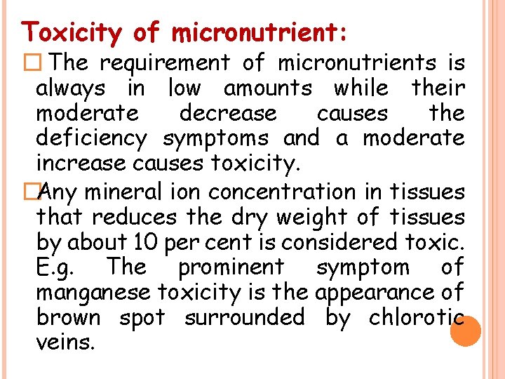 Toxicity of micronutrient: � The requirement of micronutrients is always in low amounts while