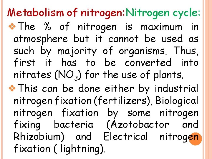 Metabolism of nitrogen: Nitrogen cycle: ❖The % of nitrogen is maximum in atmosphere but
