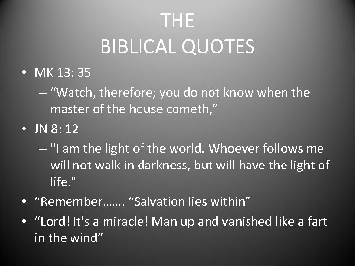 THE BIBLICAL QUOTES • MK 13: 35 – “Watch, therefore; you do not know