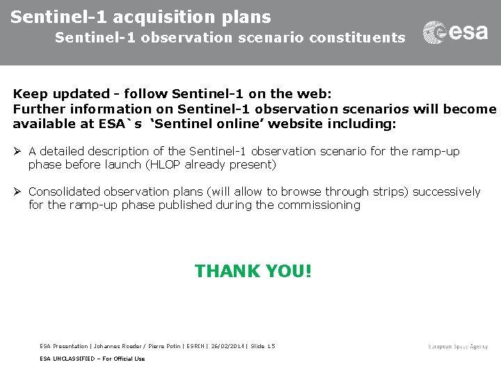 Sentinel-1 acquisition plans Sentinel-1 observation scenario constituents Keep updated - follow Sentinel-1 on the