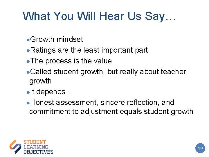 What You Will Hear Us Say… ●Growth mindset ●Ratings are the least important part