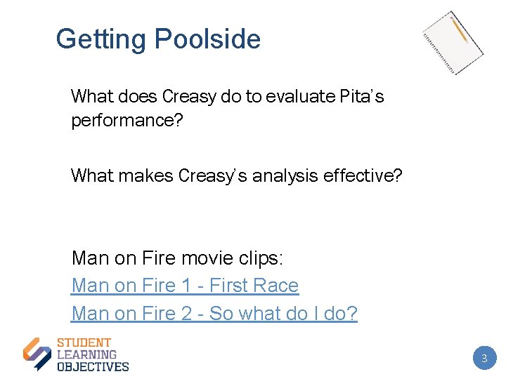 Getting Poolside What does Creasy do to evaluate Pita’s performance? What makes Creasy’s analysis