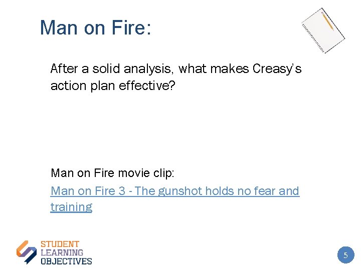 Man on Fire: After a solid analysis, what makes Creasy’s action plan effective? Man