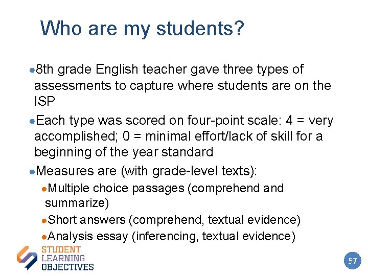 Who are my students? ● 8 th grade English teacher gave three types of