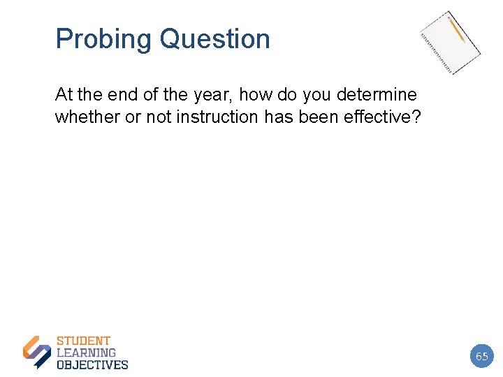 Probing Question At the end of the year, how do you determine whether or