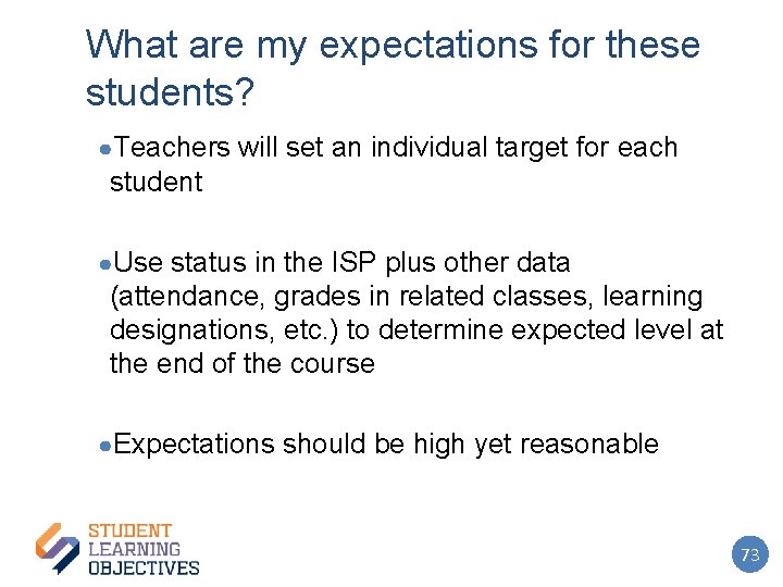 What are my expectations for these students? ●Teachers will set an individual target for