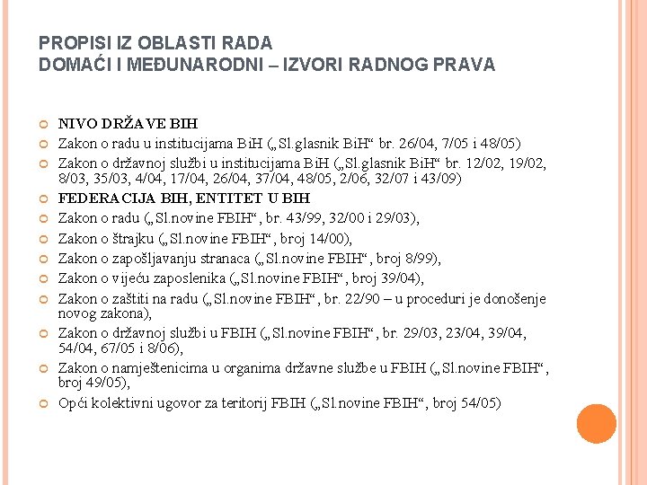 PROPISI IZ OBLASTI RADA DOMAĆI I MEĐUNARODNI – IZVORI RADNOG PRAVA NIVO DRŽAVE BIH