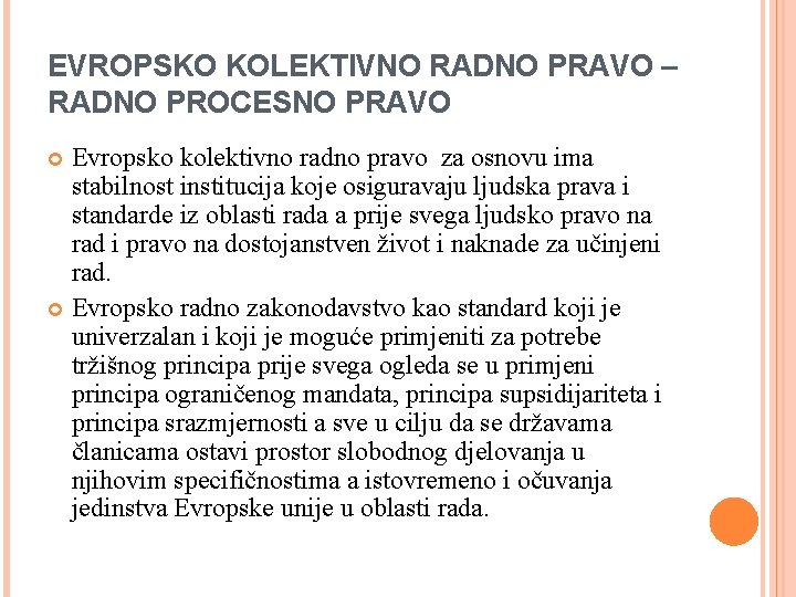 EVROPSKO KOLEKTIVNO RADNO PRAVO – RADNO PROCESNO PRAVO Evropsko kolektivno radno pravo za osnovu