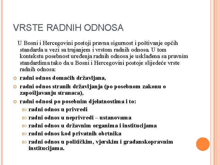 VRSTE RADNIH ODNOSA U Bosni i Hercegovini postoji pravna sigurnost i poštivanje općih standarda