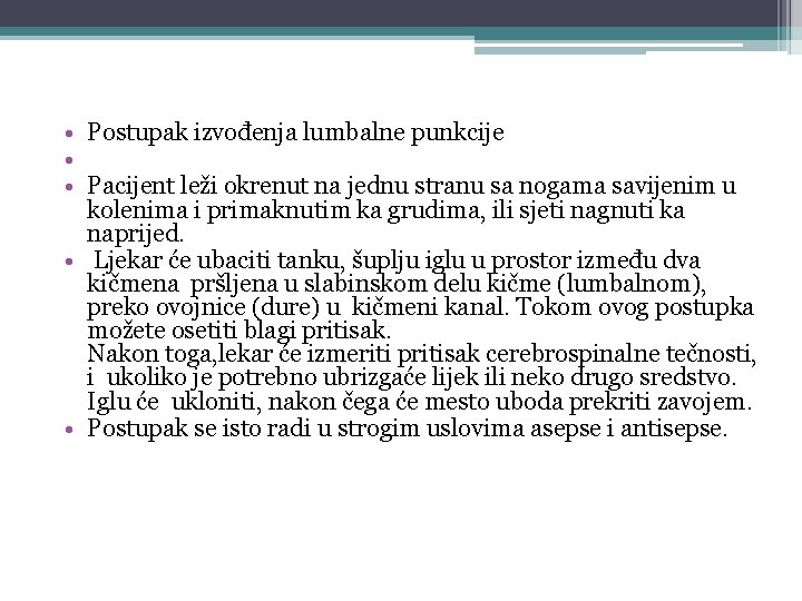  • Postupak izvođenja lumbalne punkcije • • Pacijent leži okrenut na jednu stranu