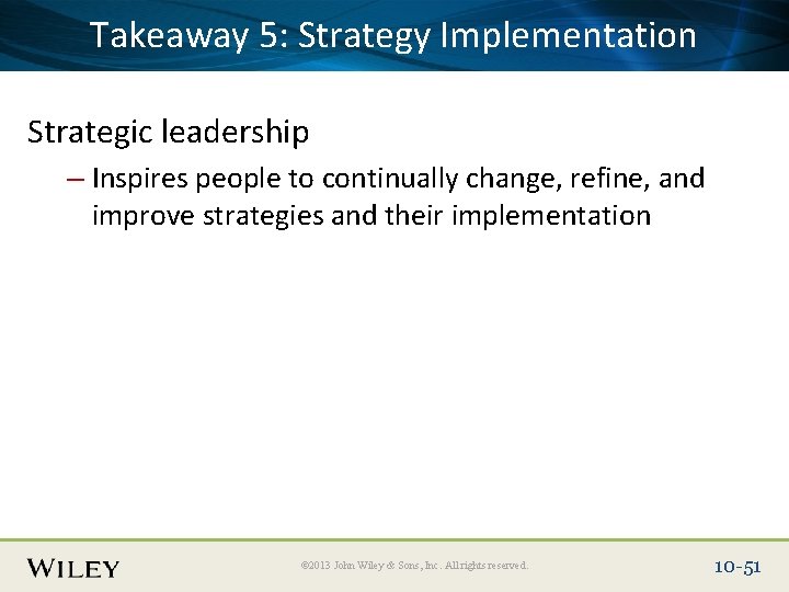 Place Slide Title 5: Text Here Implementation Takeaway Strategic leadership – Inspires people to Place Slide Title 5: Text Here Implementation Takeaway Strategic leadership – Inspires people to