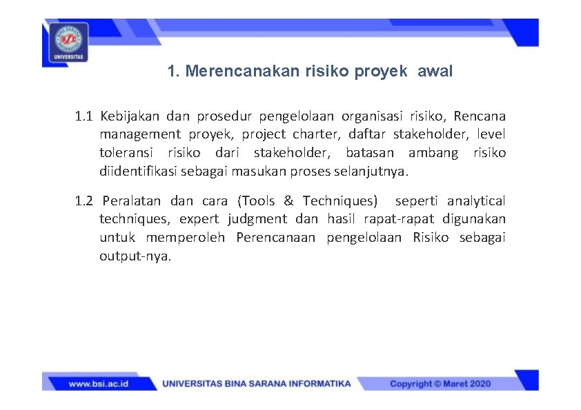 1. Merencanakan risiko proyek awal 1. 1 Kebijakan dan prosedur pengelolaan organisasi risiko, Rencana
