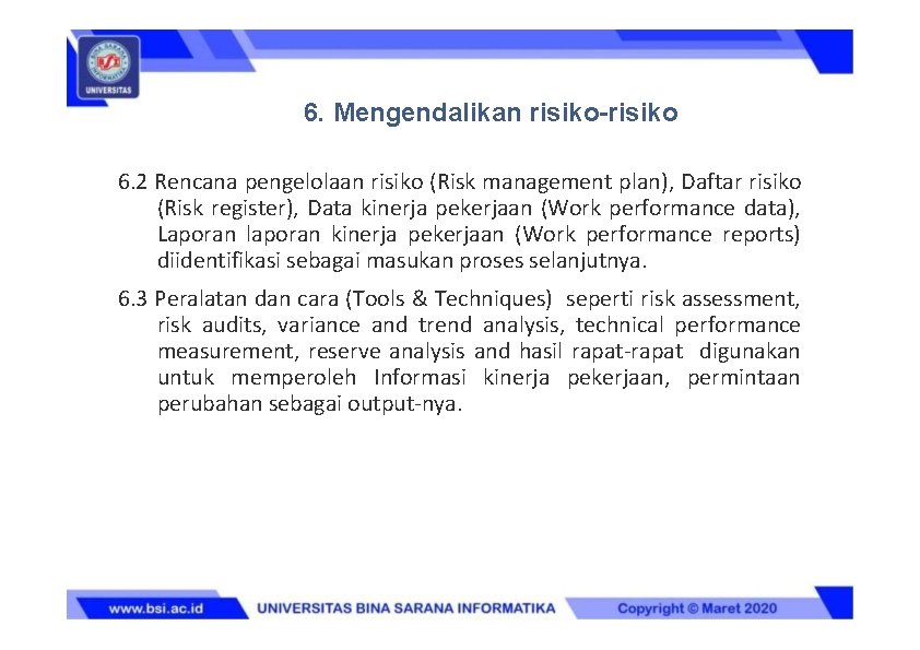 6. Mengendalikan risiko-risiko 6. 2 Rencana pengelolaan risiko (Risk management plan), Daftar risiko (Risk