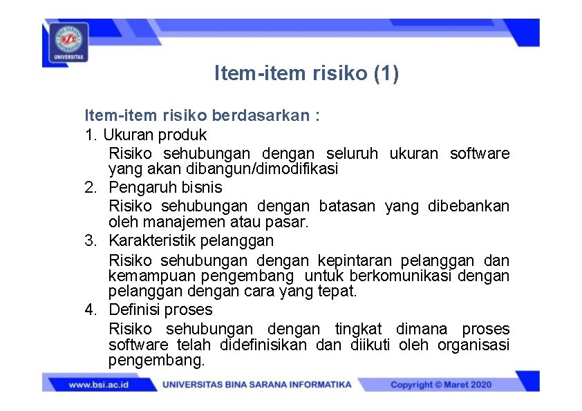 Item-item risiko (1) Item-item risiko berdasarkan : 1. Ukuran produk Risiko sehubungan dengan seluruh