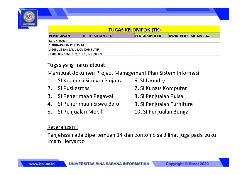 TUGAS KELOMPOK (TK) PENUGASAN PERTEMUAN - 09 PENGUMPULAN AWAL PERTEMUAN - 14 KETENTUAN :