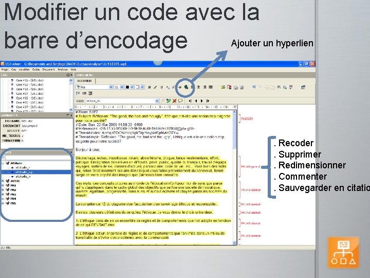 Modifier un code avec la barre d’encodage Ajouter un hyperlien . Recoder. Supprimer. Redimensionner.