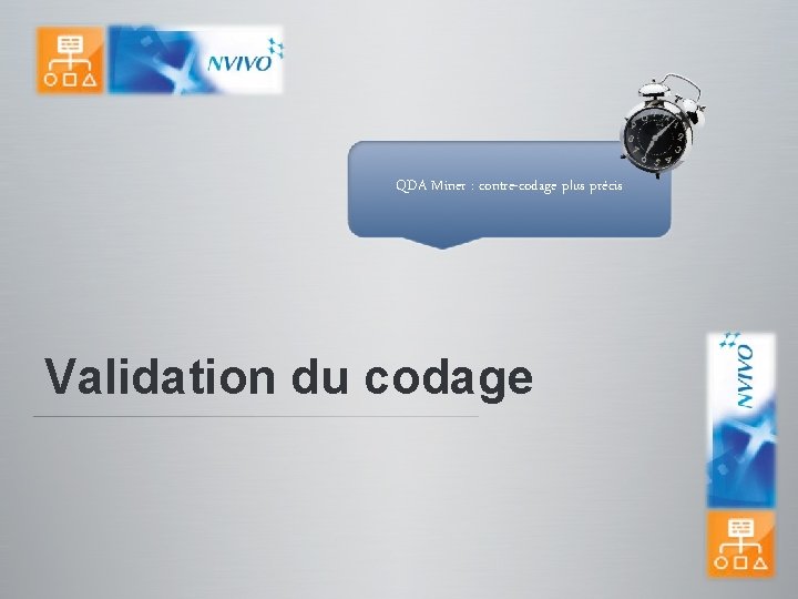 QDA Miner : contre-codage plus précis Validation du codage 