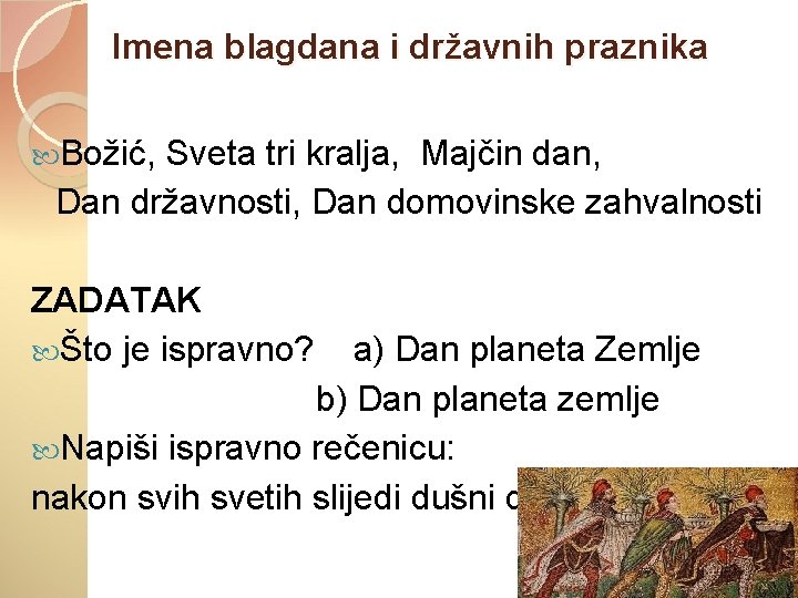 Imena blagdana i državnih praznika Božić, Sveta tri kralja, Majčin dan, Dan državnosti, Dan