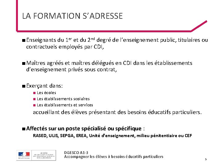 LA FORMATION S’ADRESSE ■ Enseignants du 1 er et du 2 nd degré de