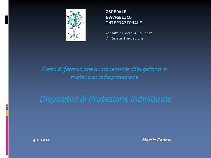 OSPEDALE EVANGELICO INTERNAZIONALE fondato in Genova nel 1857 da Chiese Evangeliche Corso di formazione