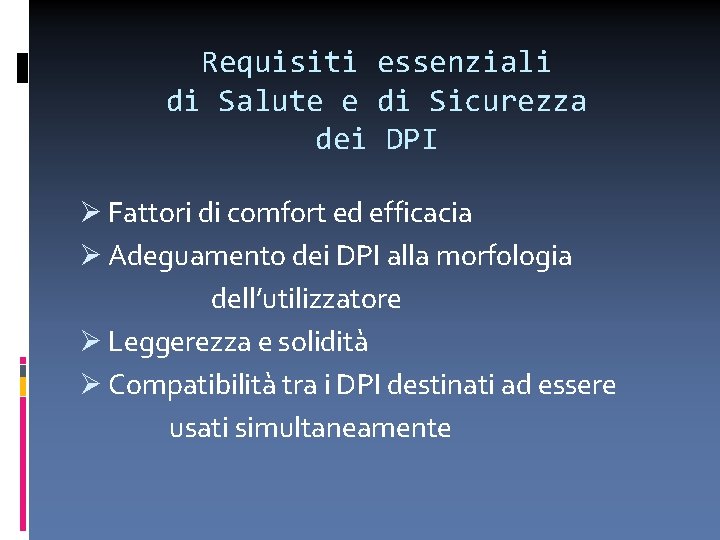 Requisiti essenziali di Salute e di Sicurezza dei DPI Fattori di comfort ed efficacia