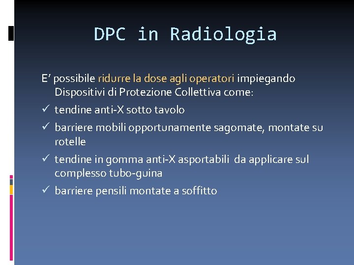 DPC in Radiologia E’ possibile ridurre la dose agli operatori impiegando Dispositivi di Protezione