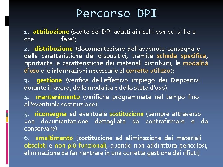Percorso DPI 1. attribuzione (scelta dei DPI adatti ai rischi con cui si ha
