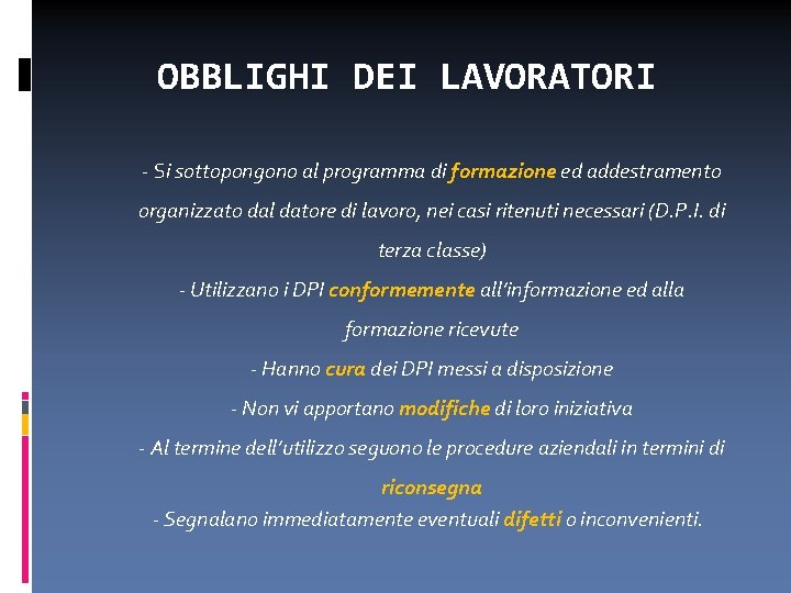  OBBLIGHI DEI LAVORATORI - Si sottopongono al programma di formazione ed addestramento organizzato