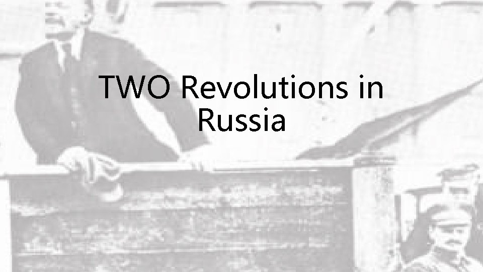 TWO Revolutions in Russia 