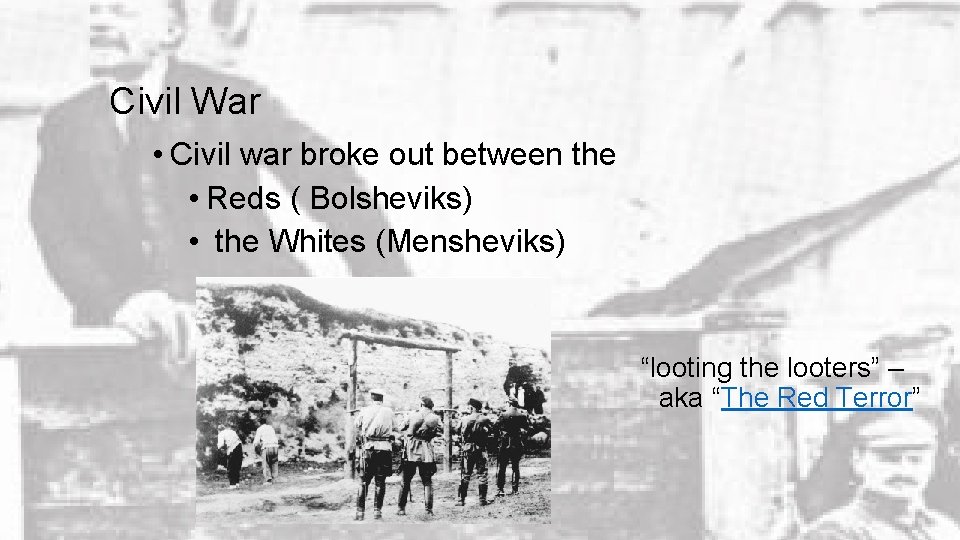 Civil War • Civil war broke out between the • Reds ( Bolsheviks) •