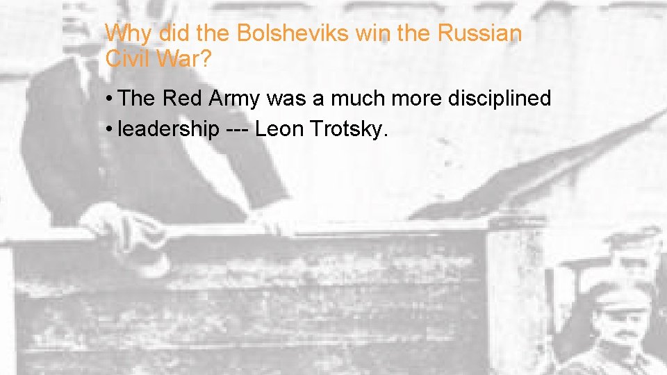 Why did the Bolsheviks win the Russian Civil War? • The Red Army was