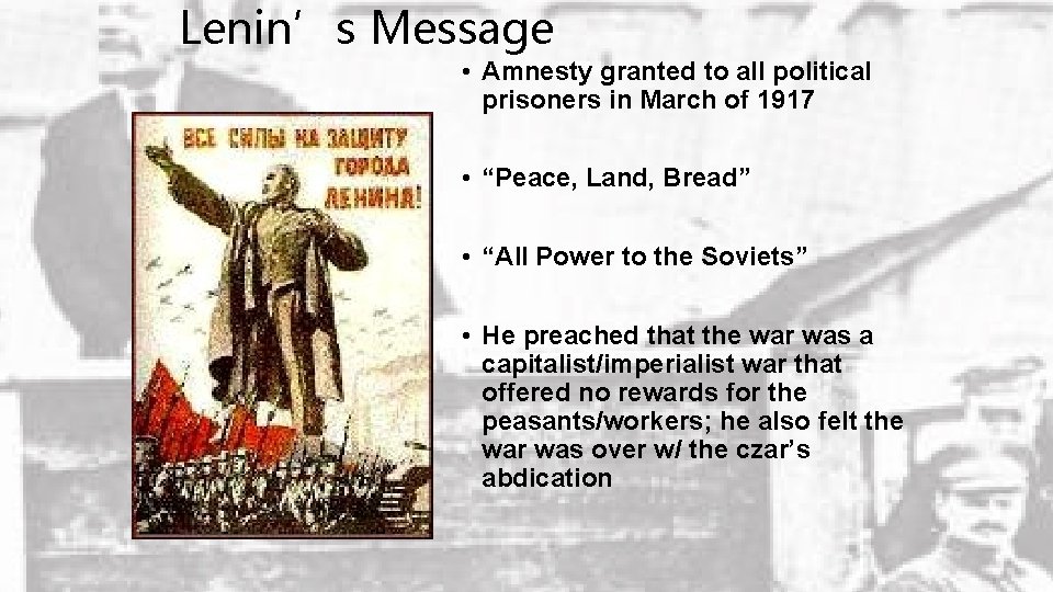 Lenin’s Message • Amnesty granted to all political prisoners in March of 1917 •