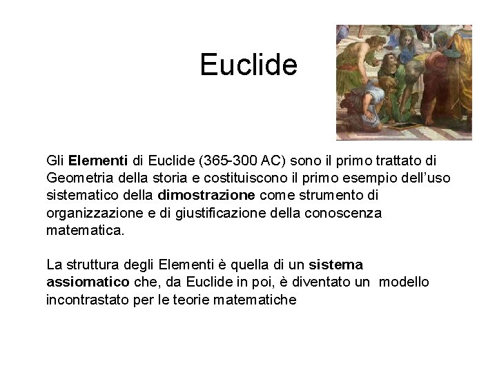 Euclide • Gli Elementi di Euclide (365 -300 AC) sono il primo trattato di