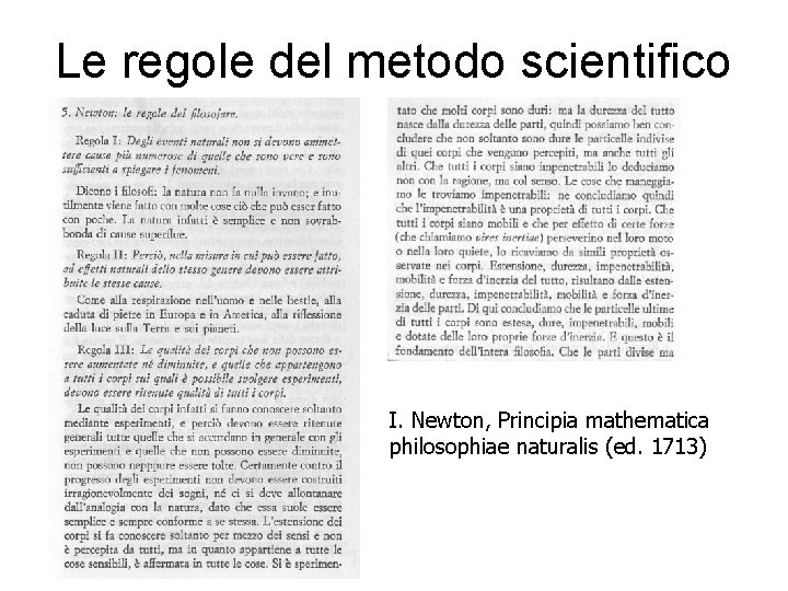 Le regole del metodo scientifico I. Newton, Principia mathematica philosophiae naturalis (ed. 1713) 