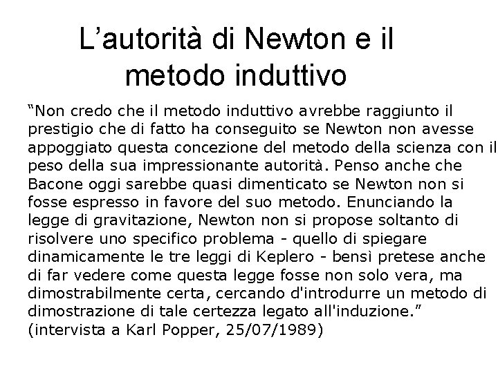 L’autorità di Newton e il metodo induttivo “Non credo che il metodo induttivo avrebbe