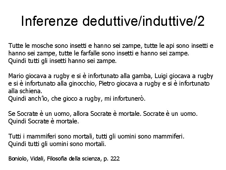 Inferenze deduttive/induttive/2 Tutte le mosche sono insetti e hanno sei zampe, tutte le api