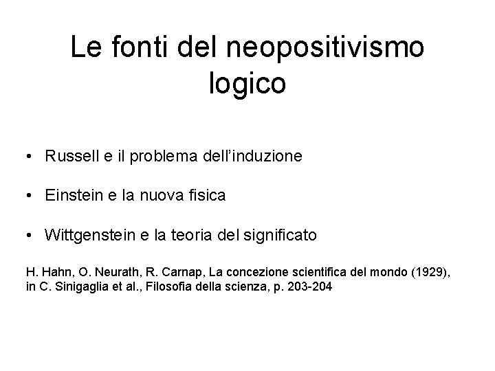 Le fonti del neopositivismo logico • Russell e il problema dell’induzione • Einstein e