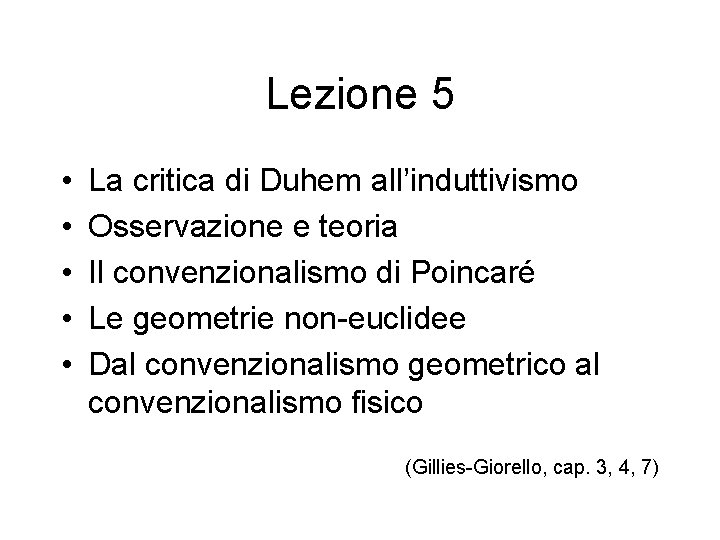 Lezione 5 • • • La critica di Duhem all’induttivismo Osservazione e teoria Il