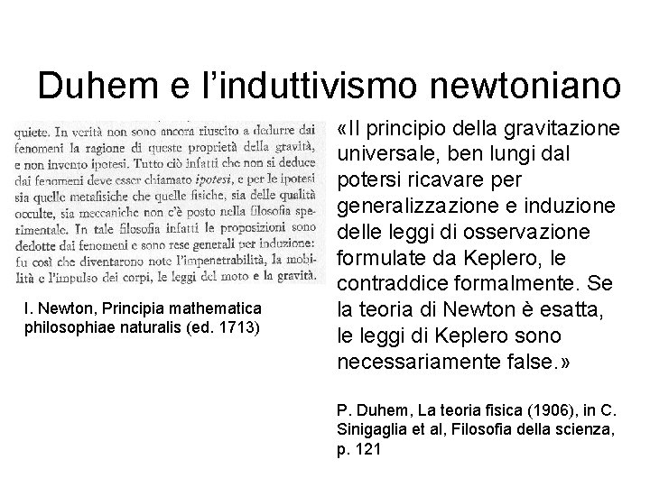 Duhem e l’induttivismo newtoniano I. Newton, Principia mathematica philosophiae naturalis (ed. 1713) «Il principio