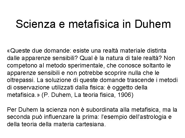 Scienza e metafisica in Duhem «Queste due domande: esiste una realtà materiale distinta dalle