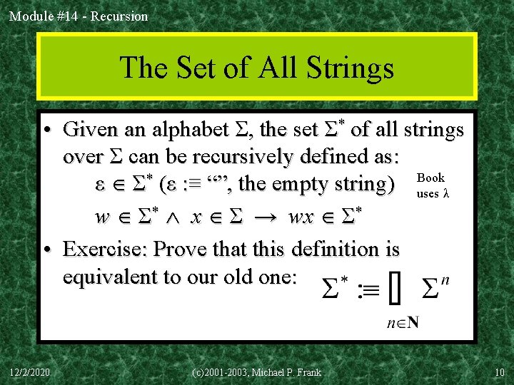 Module #14 - Recursion The Set of All Strings • Given an alphabet Σ, Module #14 - Recursion The Set of All Strings • Given an alphabet Σ,