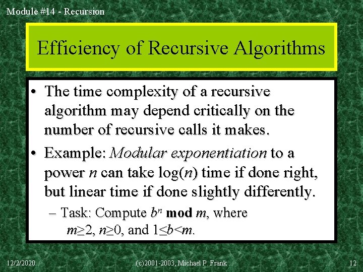 Module #14 - Recursion Efficiency of Recursive Algorithms • The time complexity of a Module #14 - Recursion Efficiency of Recursive Algorithms • The time complexity of a