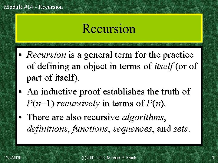 Module #14 - Recursion • Recursion is a general term for the practice of Module #14 - Recursion • Recursion is a general term for the practice of