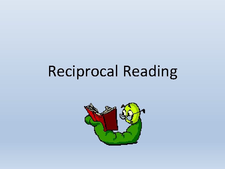 Reciprocal Reading 