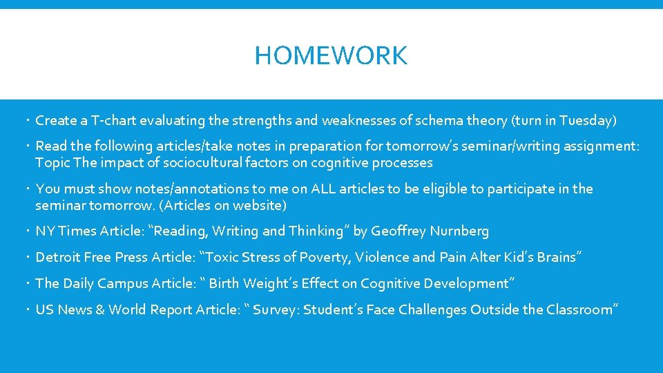 HOMEWORK Create a T-chart evaluating the strengths and weaknesses of schema theory (turn in