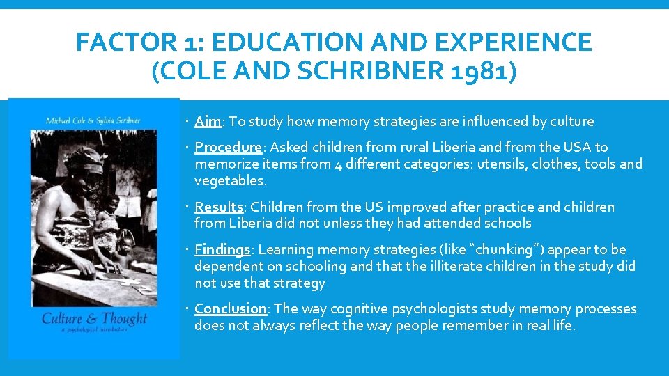 FACTOR 1: EDUCATION AND EXPERIENCE (COLE AND SCHRIBNER 1981) Aim: To study how memory
