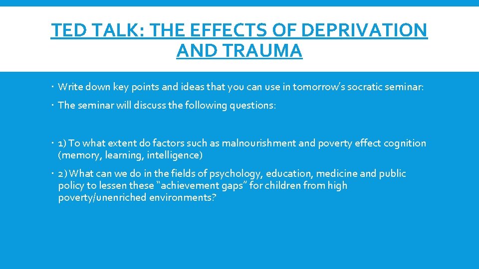 TED TALK: THE EFFECTS OF DEPRIVATION AND TRAUMA Write down key points and ideas