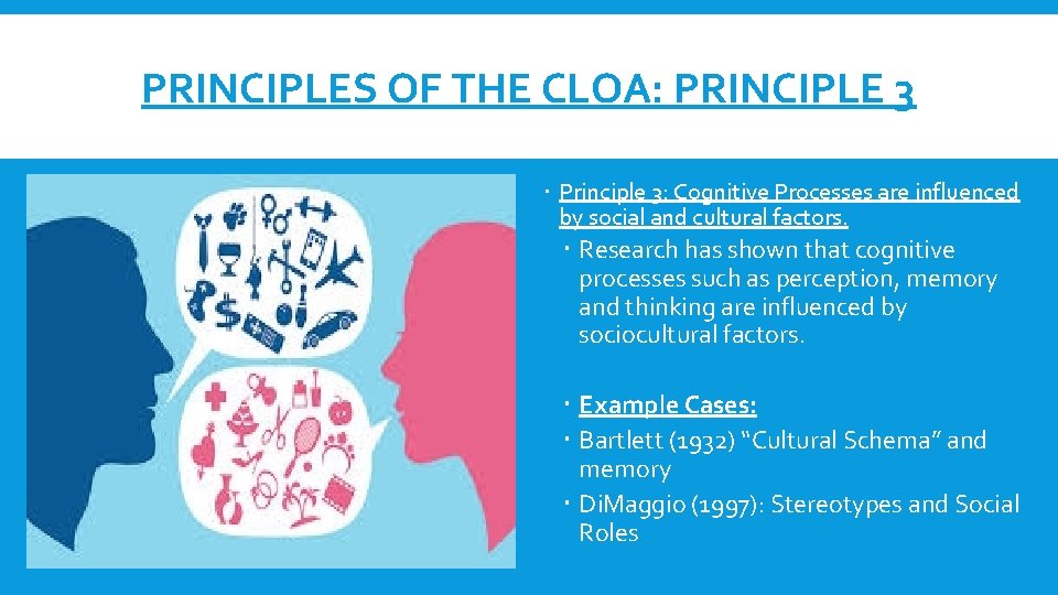 PRINCIPLES OF THE CLOA: PRINCIPLE 3 Principle 3: Cognitive Processes are influenced by social