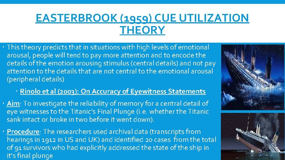 EASTERBROOK (1959) CUE UTILIZATION THEORY This theory predicts that in situations with high levels